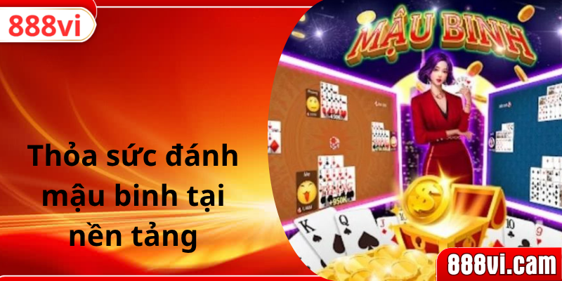 Thỏa sức đánh mậu binh tại nền tảng