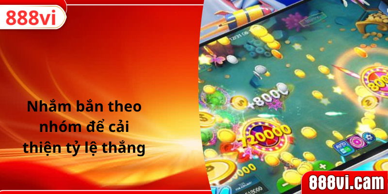 Nhắm bắn theo nhóm để cải thiện tỷ lệ thắng