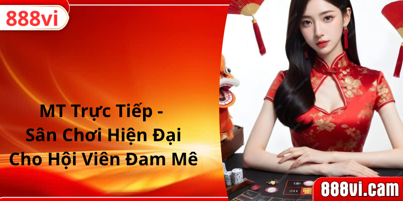 MT Trực Tuyến - Sân Chơi Hiện Đại Cho Hội Viên Đam Mê